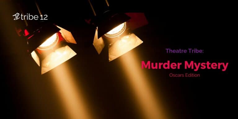 Theatre Tribe: Murder Mystery… Oscars Edition