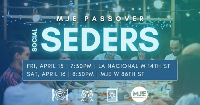 MJE Passover Seders 2022 | 20s & 30s (1st Night Downtown, 2nd Night W 86th)