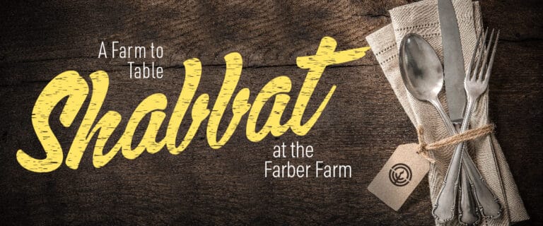 A Farm to Table Shabbat at The Farber Farm