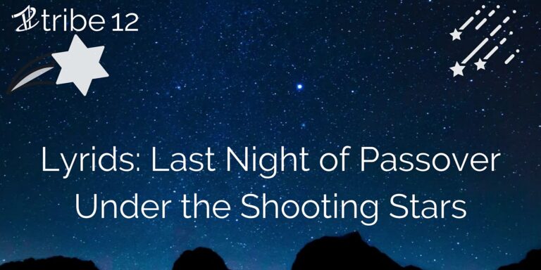 Lyrids: Last Night of Passover Under the Shooting Stars
