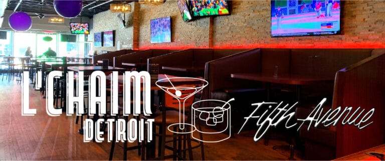L’Chaim Detroit at Fifth Avenue