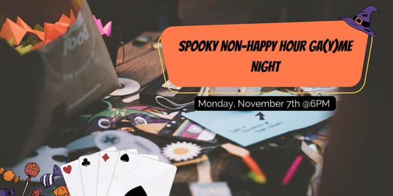 Spooky Non-Happy Hour Ga(y)me Night
