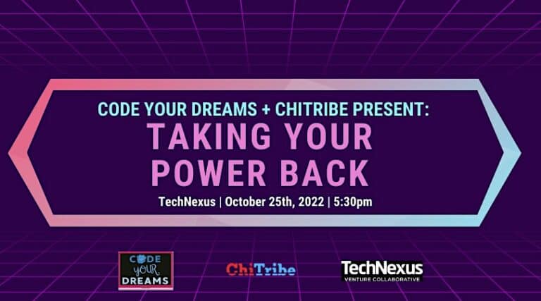 Code Your Dreams + ChiTribe Present: Taking Your Power Back
