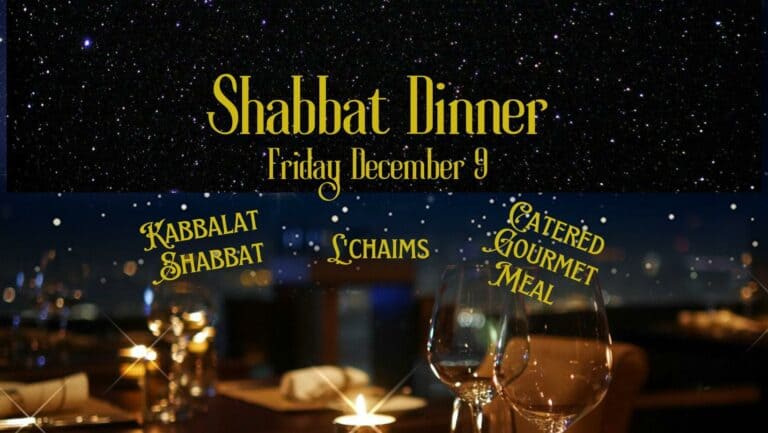Shabbat Dinner, Friday, Dec.9