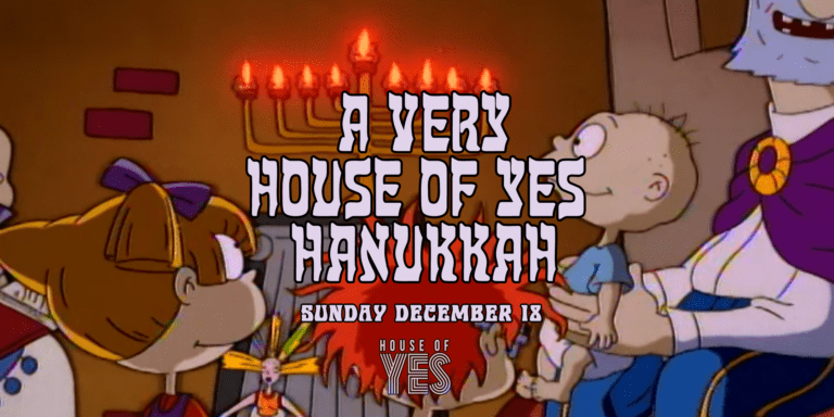 A Very House Of Yes Hanukkah!