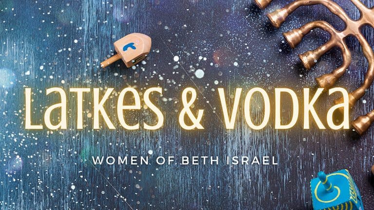 Women of Beth Israel: Latkes and Vodkas