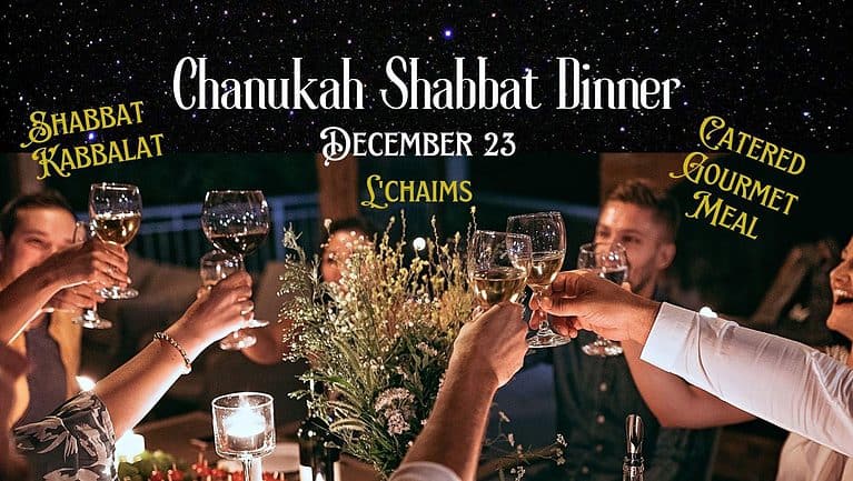 Chanukah Shabbat Dinner, Friday, Dec.23