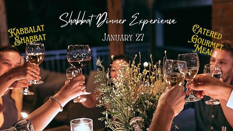 Shabbat Dinner Experience Friday, January 27