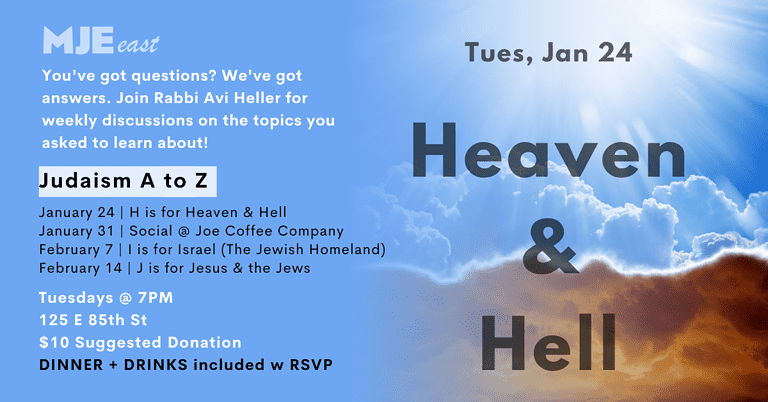 Heaven & Hell: MJE East Class & Dinner w Rabbi Avi | 7PM | 20s 30s YJPs