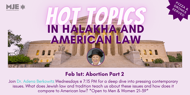 MJE: Hot Topics In Halakha & American Law: ABORTION | Dr. Adena Berkowitz