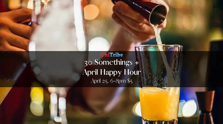 ChiTribe 30 Something’s+ April Happy Hour