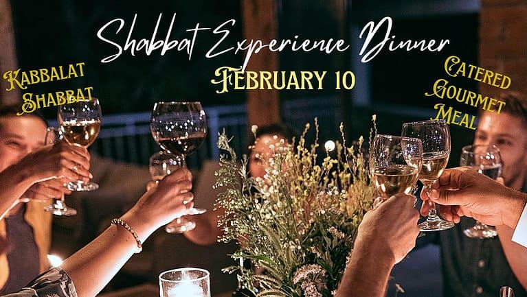 Shabbat Experience Dinner Friday, February 10