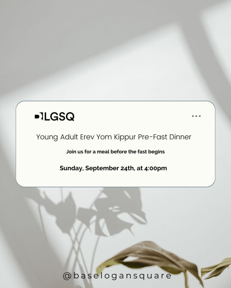 Young Adult Erev Yom Kippur Pre-Fast Dinner at Base Logan Square