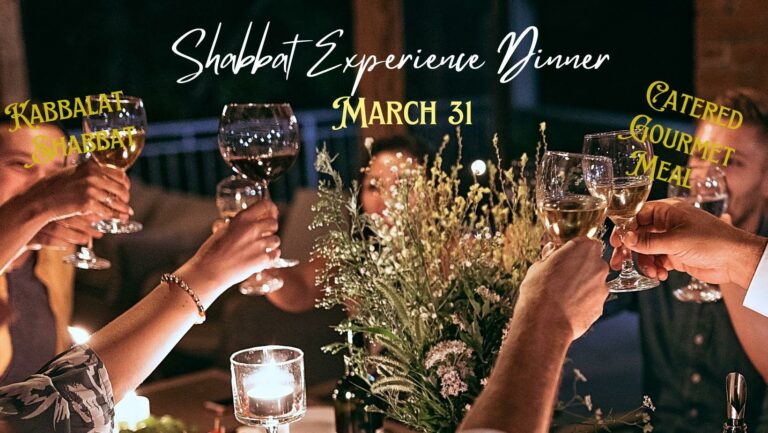 Shabbat Experience Dinner Friday, March 31