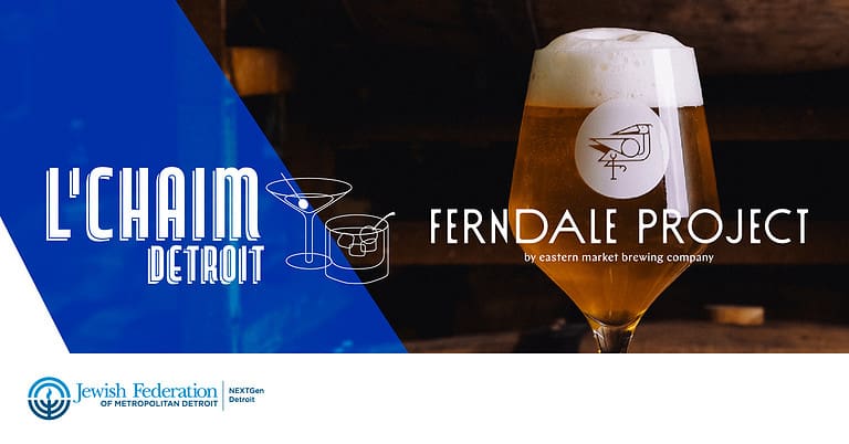 L’Chaim Detroit at Ferndale Project
