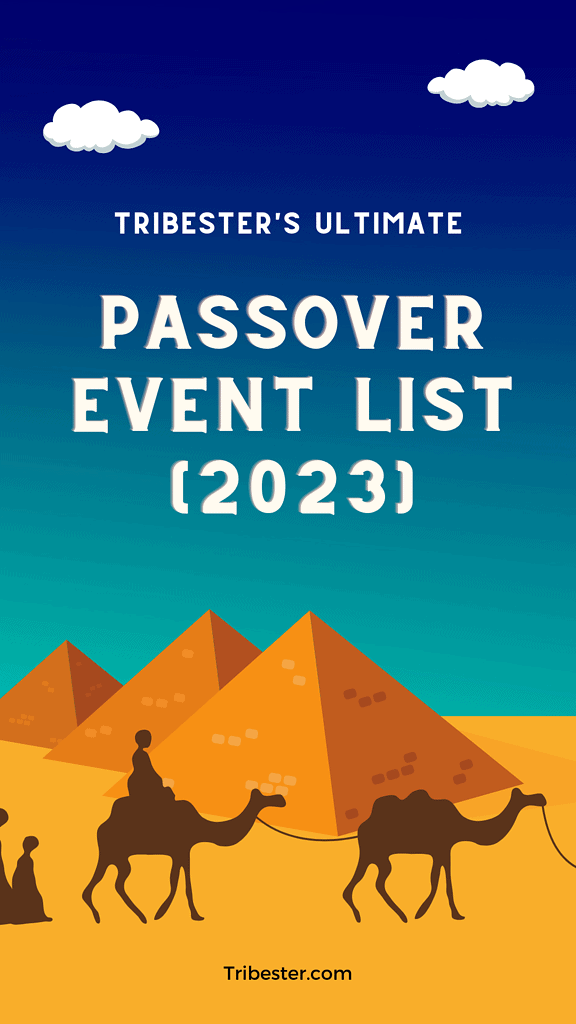 Tribester's Ultimate Passover Event List 2023