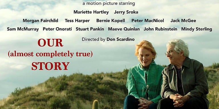 “OUR (Almost Completely True) STORY”  Premiere and Q&A w/Mariette Hartley