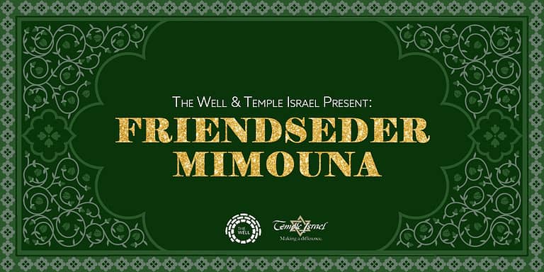 Friendseder Mimouna with The Well & Temple Israel