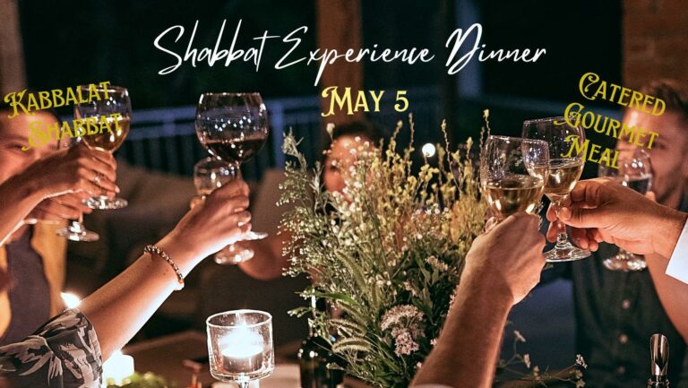 Shabbat Experience Dinner Friday May 5
