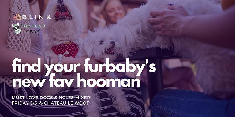 Must Love ????Dogs???? Singles Mixer at Château le Woof