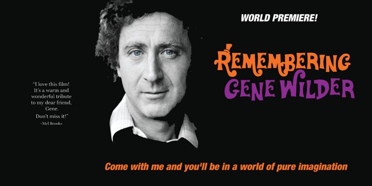 Opening Night Gala! World Premiere of “REMEMBERING GENE WILDER”