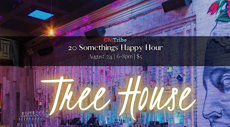 20 Something’s ChiTribe Happy Hour at Tree House
