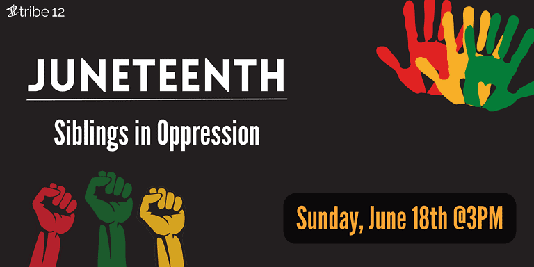 Juneteenth – Siblings in Oppression