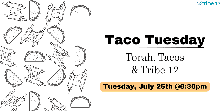 Taco Tuesday: Torah, Tacos and Tribe 12