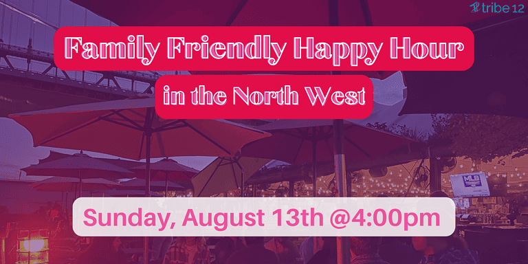 Family Friendly Happy Hour in the North West