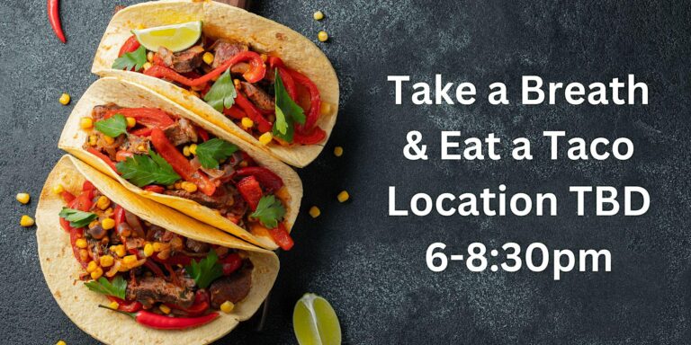 Take a Breath and Eat a Taco!
