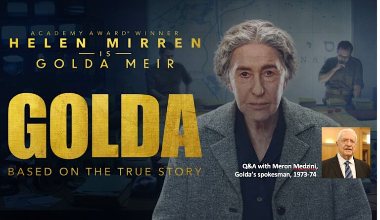 “GOLDA” screening with Q&A with Meir’s Spokesman, Meron Medzini in person