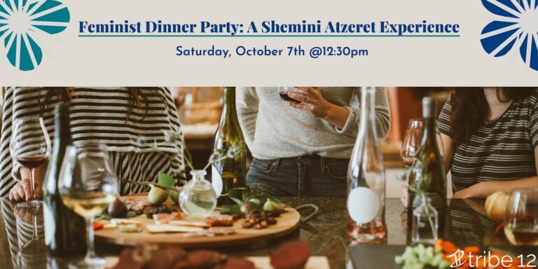 Shabbat Feminist Feast: A Shemini Atzeret Experience