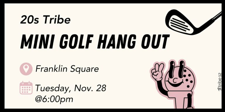 20s Tribe:  Mini Golf Hang Out