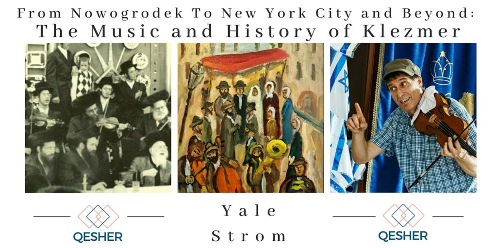 From Nowogrodek to NY City and Beyond: The Music and History of Klezmer