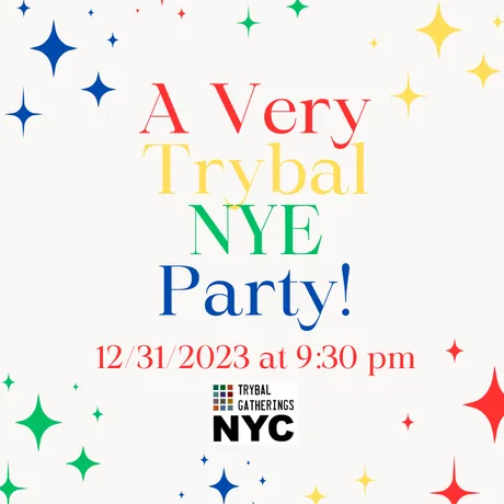 A Very Trybal NYE Party!