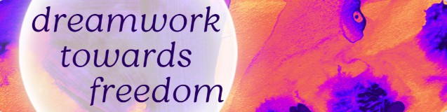 Dreamwork Towards Freedom