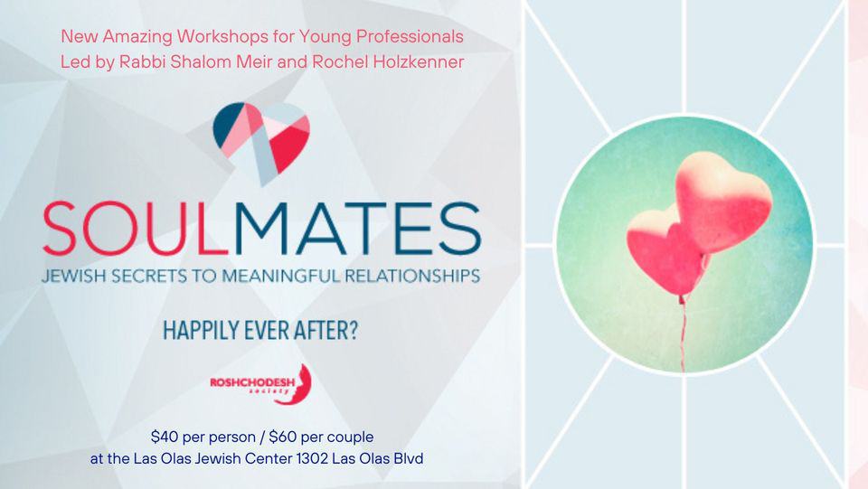 SoulMates! A Class with Rabbi Shalom & Rochel SoulMates! A Class with Rabbi Shalom & Rochel