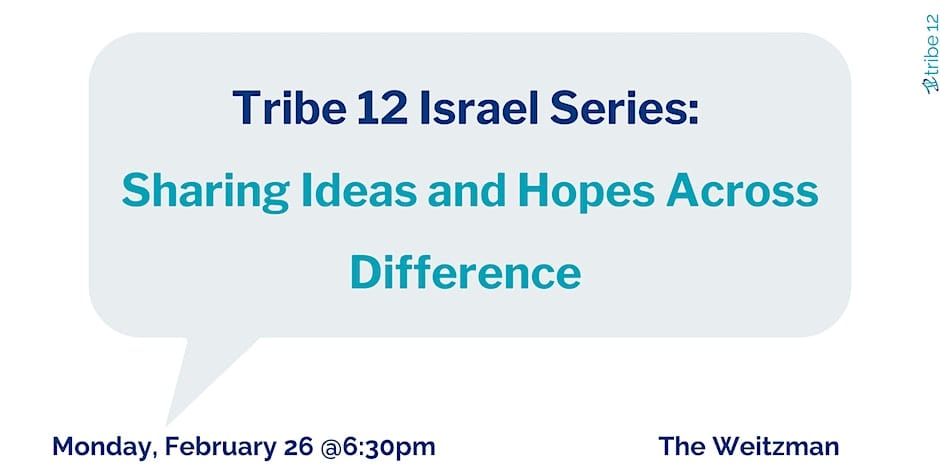 Tribe 12 Israel Series: Sharing Ideas and Hopes Across Difference