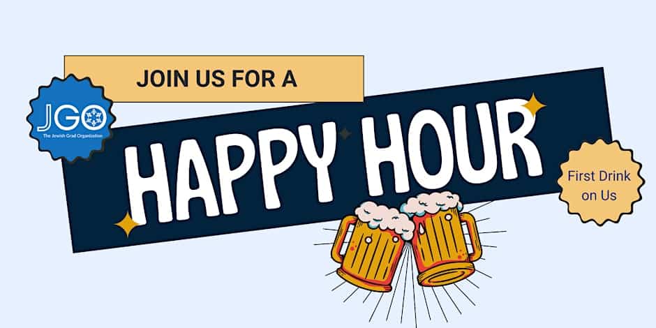 Jewish Grad Student Happy Hour- first drink on us!