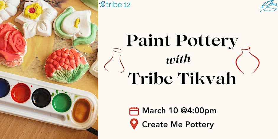 Paint Pottery with Tribe Tikvah!