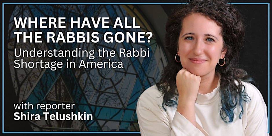 Where Have All the Rabbis Gone? Understanding the Rabbi Shortage in America