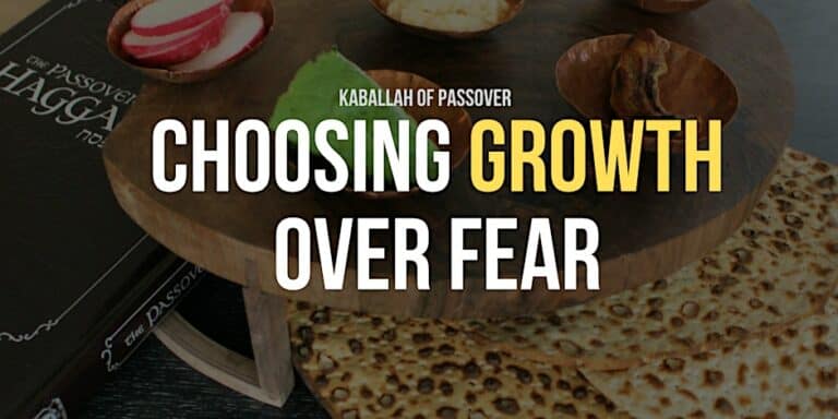 Kaballah: Choosing Growth Over Fear