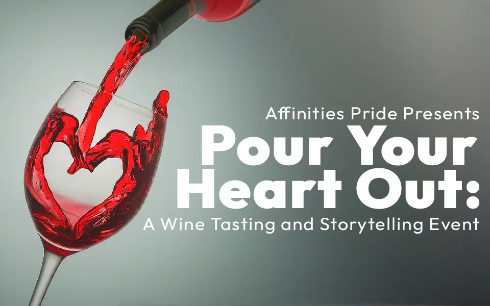 Pour Your Heart Out: A Wine Tasting and Storytelling Event