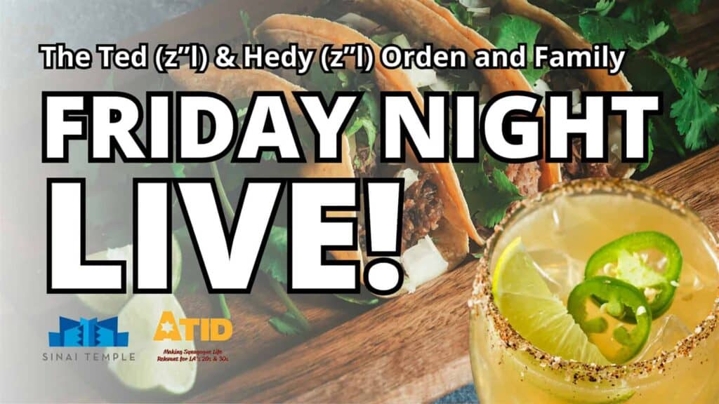 The Ted (z”l) & Hedy (z”l) Orden and Family Friday Night Live in June!