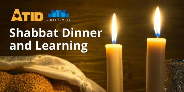 Atid Shabbat Dinner and Learning