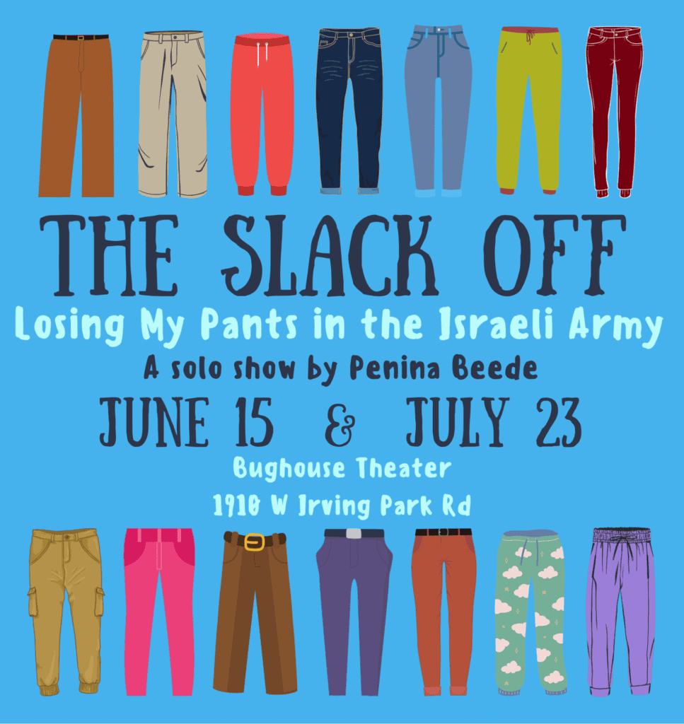 The Slack Off Losing My Pants in the Israeli Army, a Solo Show by Penina Beede