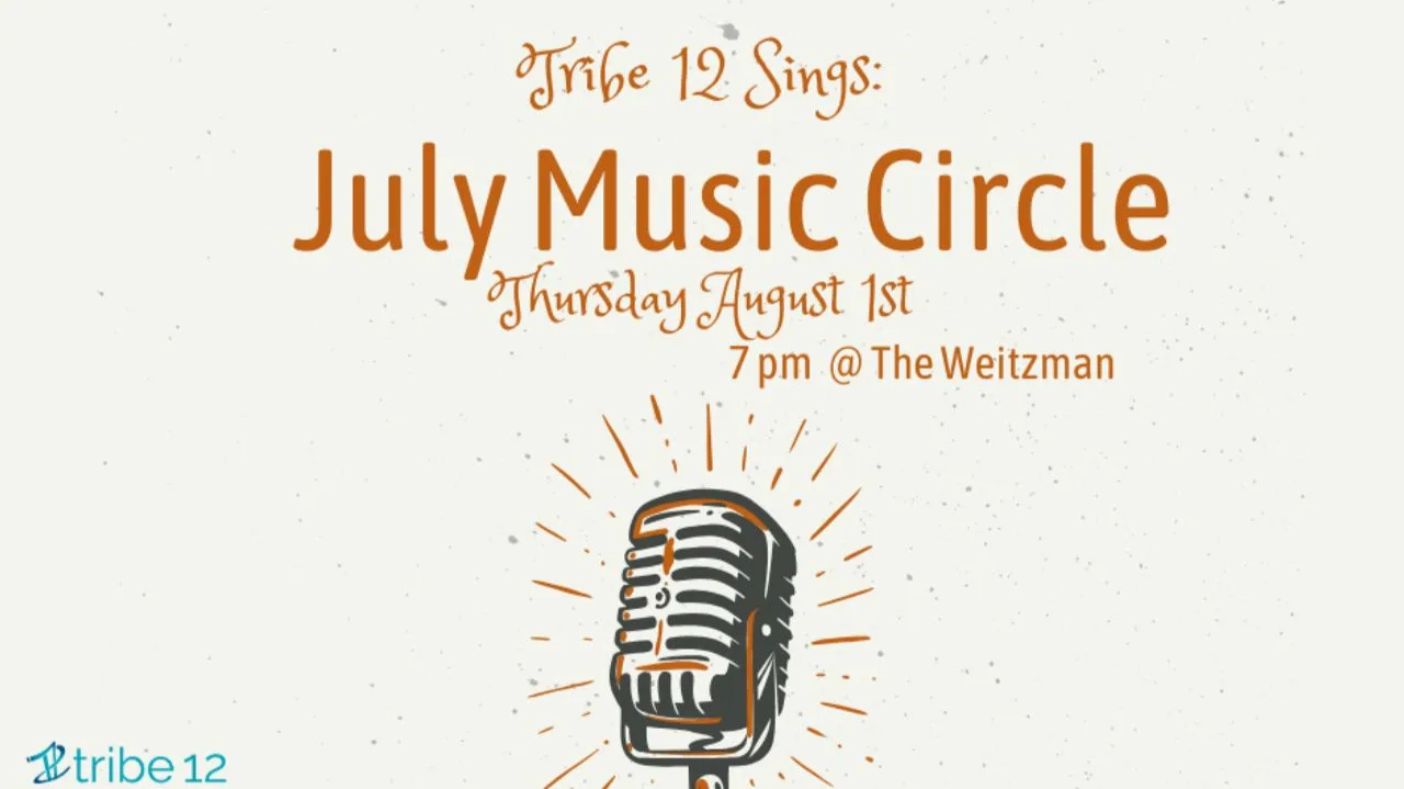 Tribe 12 Sings: July Music Circle 08.01.24