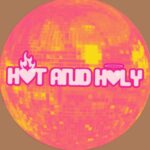 Hot and Holy
