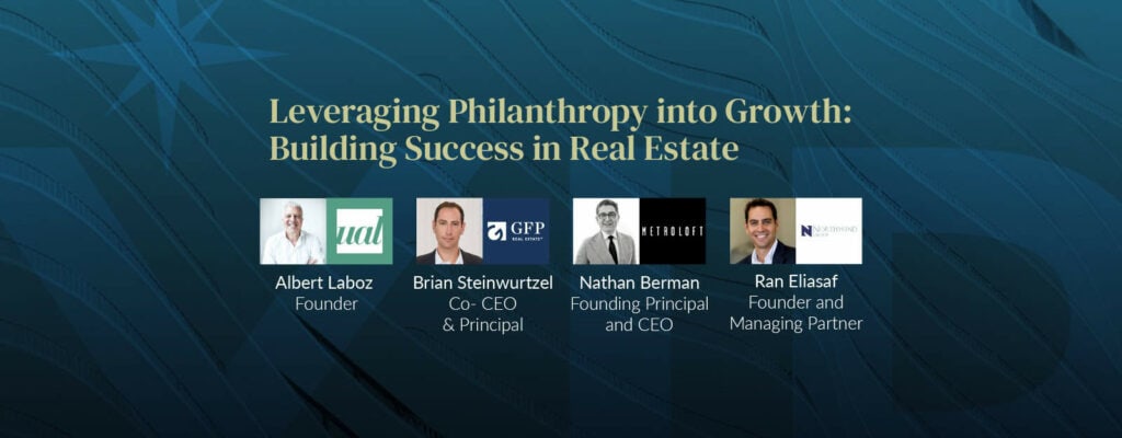 Leveraging Philanthropy into Growth: Building Success in Real Estate Dinner & Forum with Metro Loft, GFPRE, United American Land, & Northwind Group