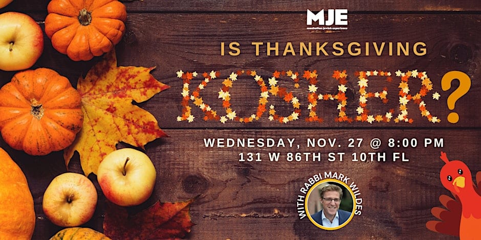Is Thanksgiving Kosher? | With Rabbi Mark Wildes | MJE